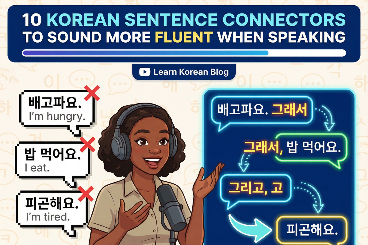 10 Korean Sentence Connectors to Sound More Fluent When Speaking